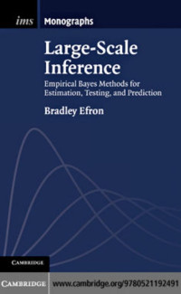 Bradley Efron — Large-Scale Inference: Empirical Bayes Methods for Estimation, Testing, and Prediction