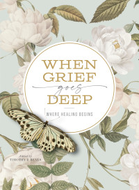 Timothy Beals; — When Grief Goes Deep