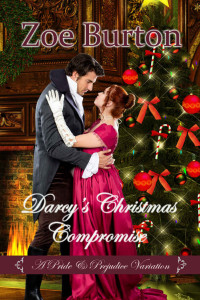 Zoe Burton — Darcy's Christmas Compromise: A Pride & Prejudice Variation