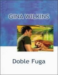 Gina Wilkins — Doble fuga