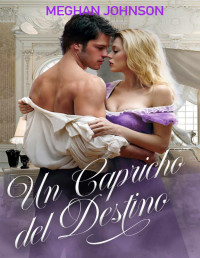 Meghan Johnson — Un capricho del destino (Spanish Edition)