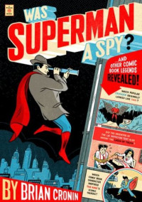 Cronin, Brian — Was Superman a Spy?