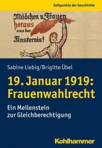 Sabine Liebig & Brigitte Übel — 19. Januar 1919: Frauenwahlrecht