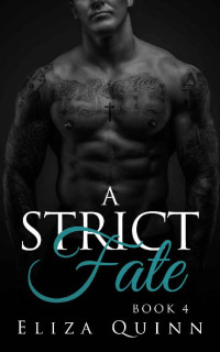 Eliza Quinn — A Strict Fate (The Strict Series #4)