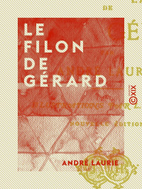 André Laurie — Le Filon de Gérard
