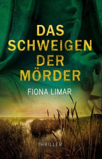 Fiona Limar — Das Schweigen der Mörder
