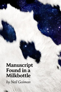 Neil Gaiman — Manuscript Found In a Milkbottle