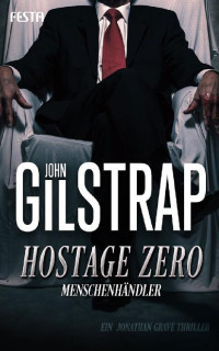 Gilstrap, John — Jonathan Grave 02 - Hostage Zero - Menschenhändler