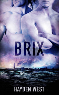 Hayden West — Brix (Brothers Book 6)