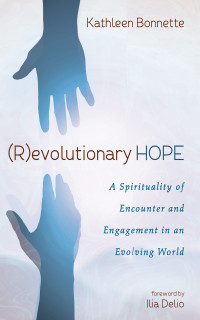 Kathleen Bonnette; — (R)evolutionary Hope