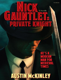 Austin McKinley [McKinley, Austin] — Nick Gauntlet: Private Knight