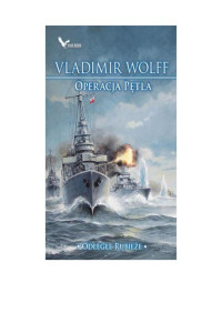 Vladimir Wolff — Odległe rubieże 01.Operacja pętla