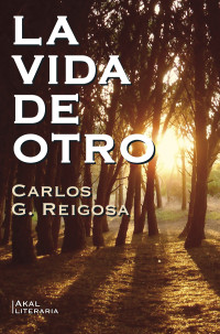 Carlos G. Reigosa — La vida de otro