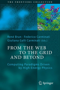 René Brun, Frederico Carminati, Giuliana Galli-Carminati — From the Web to the Grid and Beyond