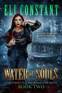 Eli Constant — Water of Souls (A Victoria Cage Necromancer Novel Book 2)