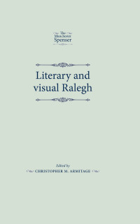 Christopher Armitage; — Literary and Visual Ralegh