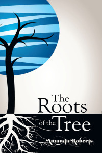 Amanda Roberts — The Roots of the Tree