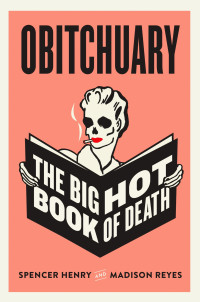 Spencer Henry & Madison Reyes — Obitchuary: The Big Hot Book of Death