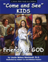 Laurie Manhardt — Come and See KIDS: Friends of God