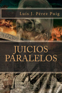 Luís J. Puig — Juicios Paralelos (Spanish Edition)