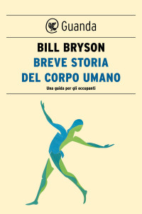 Bill Bryson & Stefania de Franco — Breve storia del corpo umano: Una guida per gli occupanti