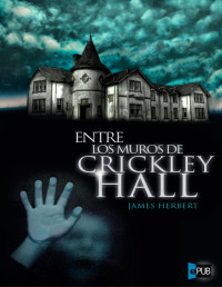 James Herbert — Entre Los Muros De Crickley Hall