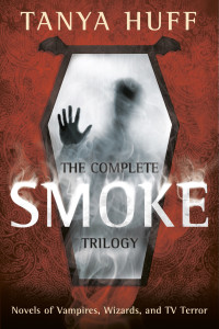 Tanya Huff; — The Complete Smoke Trilogy