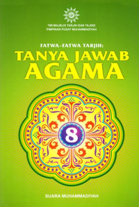 Majelis Tarjih, Tajdid PP. Muhammadiyah — Fatwa-Fatwa Tarjih: Tanya Jawab Agama 8