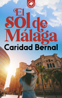Caridad Bernal — El sol de Málaga