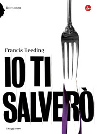 Francis Beeding — Io ti salverò