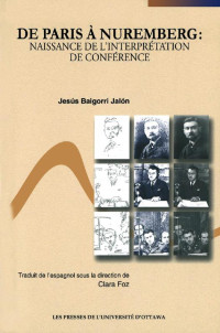 Jesús Baigorri Jalón — De Paris à Nuremberg: Naissance de l'interpretation de conférence