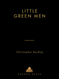 Christopher Buckley — Little Green Men