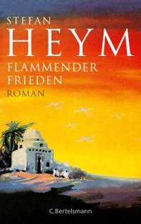 Stefan Heym — Flammender Frieden