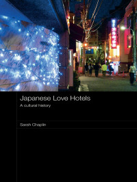 Chaplin, Sarah. — Japanese Love Hotels