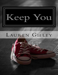 Lauren Gilley [Gilley, Lauren] — Keep You