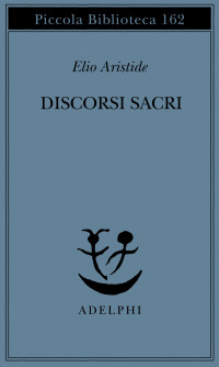 Elio Aristide — Discorsi sacri