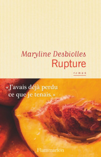 Maryline Desbiolles [Desbiolles, Maryline] — Rupture