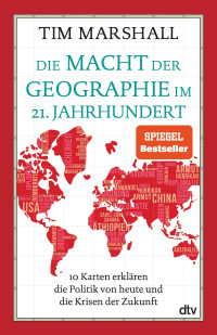 Tim Marshall — 004 - Die Macht der Geographie im 21. Jahrhundert