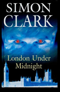 Simon Clark — London Under Midnight