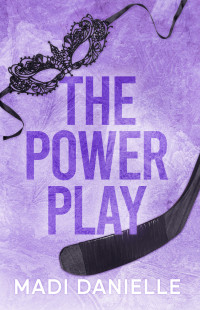 Madi Danielle — The Power Play: A Hockey Romance (Hat Trick)