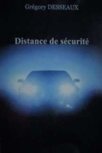 DESSEAUX, Grégory — Distance de sécurité (French Edition)