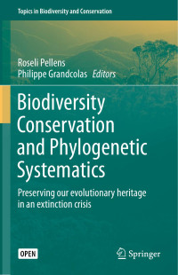 Roseli Pellens & Philippe Grandcolas — Biodiversity Conservation and Phylogenetic Systematics