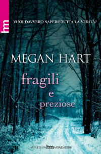 Megan Hart [Hart, Megan] — Fragili E Preziose