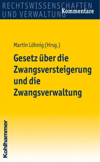 Dr. Martin Löhnig — Gesetz über die Zwangsversteigerung und die Zwangsverwaltung: Kommentar