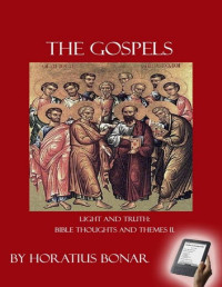 Horatius Bonar — Bible Thoughts and Themes Volume 2 the Gospels
