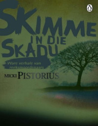 Micki Pistorius — Skimme in Die Skadu - Ware Verhale Van Reeksmoordenaars