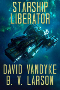 David Vandyke & B. V. Larson — Starship Liberator