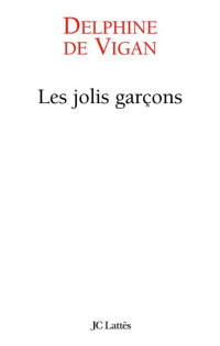 Delphine de Vigan — Les jolis garçons