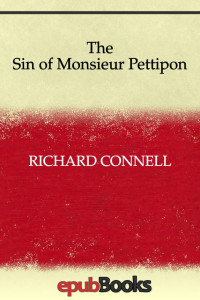 Richard Connell — The Sin of Monsieur Pettipon