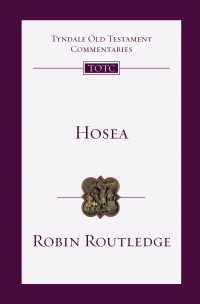 Robin Routledge — Hosea: An Introduction and Commentary